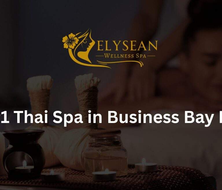 Top #1 Thai Spa in Business Bay Dubai